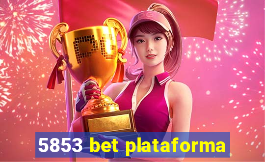 5853 bet plataforma